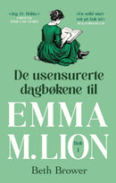 De usensurerte dagbøkene til Emma M. Lion - Bok 1