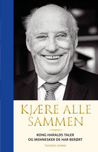 Kjære alle sammen - Kong Haralds taler og mennesker de har berørt