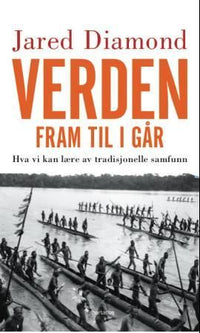Verden fram til i går - hva vi kan lære av tradisjonelle samfunn