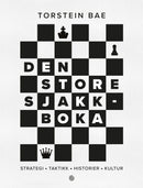 Den store sjakkboka - strategi, taktikk, historier, kultur