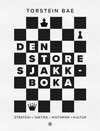 Den store sjakkboka - strategi, taktikk, historier, kultur