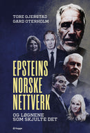 Epsteins norske nettverk - og løgnene som skjulte det