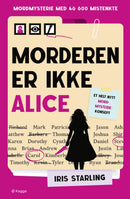 Morderen er ikke Alice - mordmysterie med 46 000 mistenkte