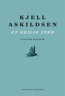 Et deilig sted. Utvalgte noveller