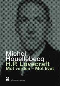H.P. Lovecraft - mot verden, mot livet Michel Houellebecq