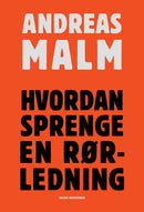 Hvordan sprenge en rørledning - om å lære å kjempe mens verden brenner
