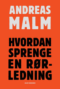 Hvordan sprenge en rørledning - om å lære å kjempe mens verden brenner