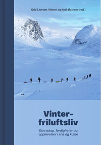 Vinterfriluftsliv - kunnskap, ferdigheter og opplevelser i snø og kulde