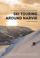 Ski touring around Narvik - 83 mountains and six traverses in Norway and Sweden