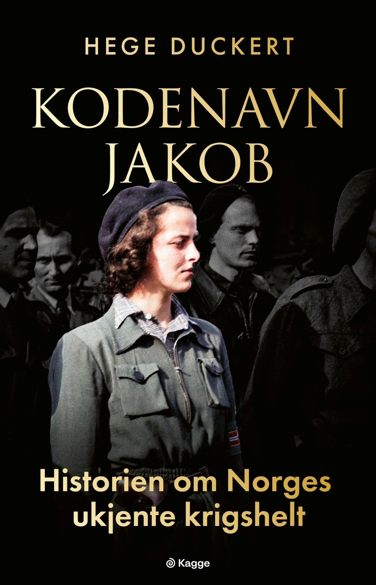 Kodenavn Jakob - historien om Norges ukjente krigshelt