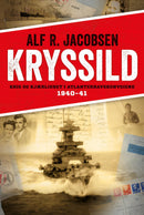 Kryssild - krig og kjærlighet i Atlanterhavskonvoiene 1940-41