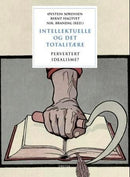 Intellektuelle og det totalitære - pervertert idealisme?