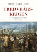 Tredveårskrigen – en europeisk katastrofe 1618-1648