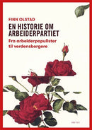 En historie om Arbeiderpartiet - fra arbeiderpopulister til verdensborgere