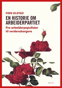 En historie om Arbeiderpartiet - fra arbeiderpopulister til verdensborgere