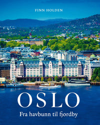 Oslo - fra havbunn til fjordby