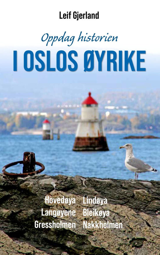 I Oslos øyrike - Hovedøya, Lindøya, Langøyene, Bleikøya, Gressholmen, Nakkholmen