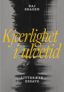Kjærlighet i ulvetid - litterære essays