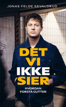 Det vi ikke sier - Hvordan forstå gutter