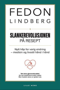 Slankerevolusjon på resept - nytt håp for varig endring – medisin og livsstil