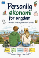 Personlig økonomi for ungdom. - å sikre en god økonomi for livet