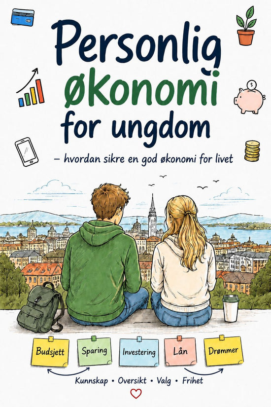 Personlig økonomi for ungdom. - å sikre en god økonomi for livet