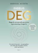 Endelig deg - bygg din emosjonelle grunnmur og ta eierskap til eget liv