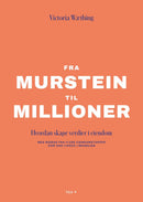 Fra murstein til millioner - hvordan skape verdi i eiendom