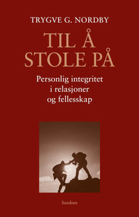 Til å stole på - personlig integritet i relasjoner og fellesskap