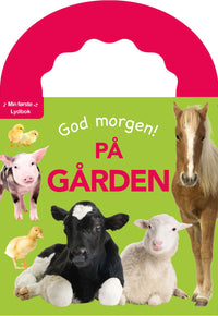 God morgen! - på gården : lydknappbok med bærehåndtak