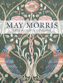 May Morris: Arts & Crafts Designer (V&a Museum)