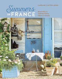 Summers in France: Beautiful & inspirational French homes