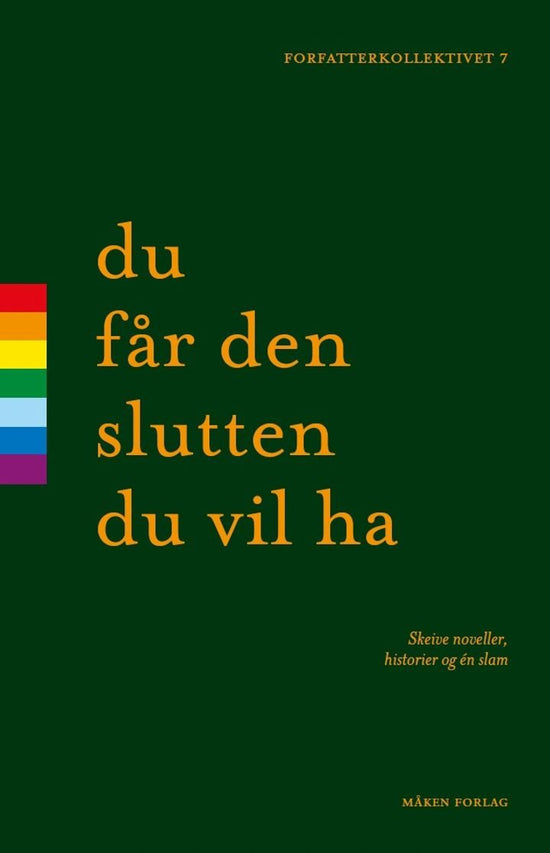 Du får den slutten du vil ha - skeive noveller, historier og én slam