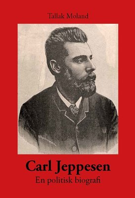 Carl Jeppesen - en politisk biografi
