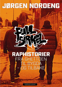 Full Sirkel - Raphistorier fra Ghettoen til Bygda - og Tilbake