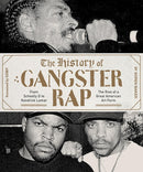 The History of Gangster Rap: From Schoolly D to Kendrick Lamar, the Rise of a Great American Art Form