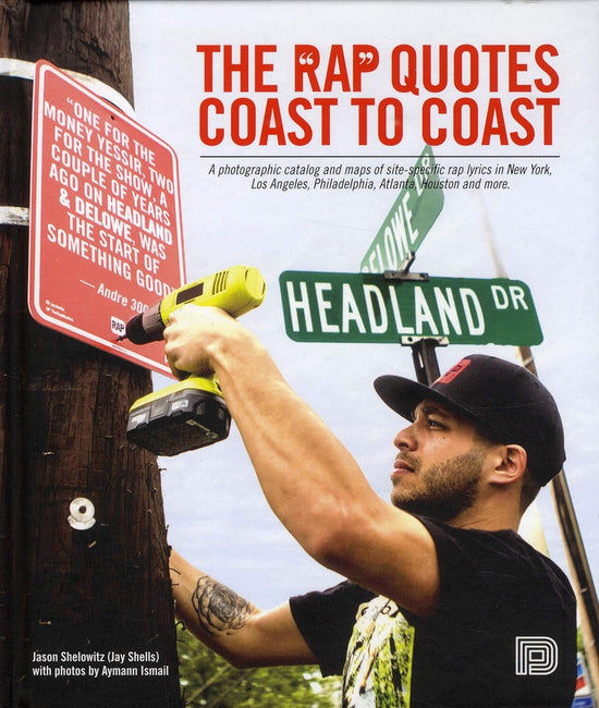 The Rap Quotes Coast to Coast: A Photographic Catalog and Maps of Site-specific Rap Lyrics from USA