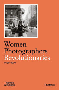 Women Photographers: Revolutionaries